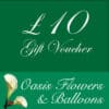 £10 Gift Voucher Oasis Flowers and Balloons